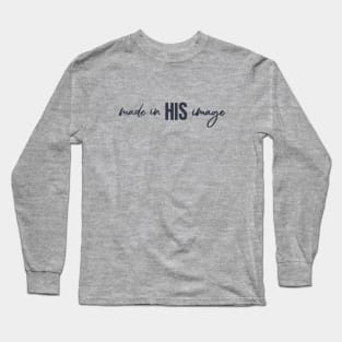 Made In His Image Long Sleeve T-Shirt